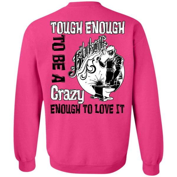 Being A Blacksmith T Shirt, Tough Enough To Be A Blacksmith Sweatshirt