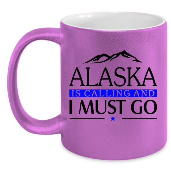 Funny Coffee Mug, Alaska Is Calling And I Must Go Accent Mug