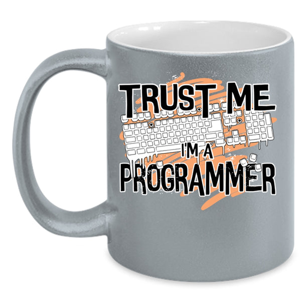 Awesome Programmer Coffee Mug, Trust Me I'm A Programmer Accent Mug
