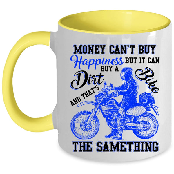 It Can Buy A Dirt Bike Coffee Mug, Money Can't Buy Happiness Accent Mug