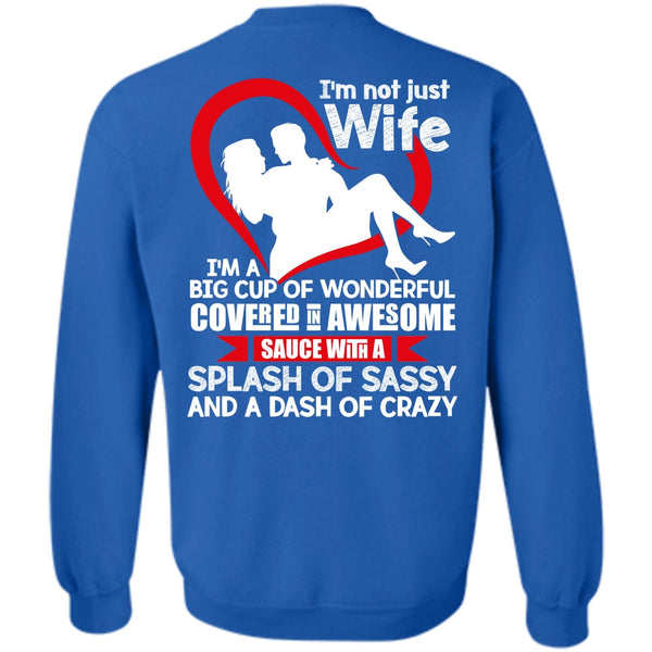 I'm A Big Cup Of Wonderful T Shirt, I Love Wife Sweatshirt