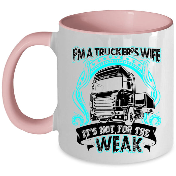 Cool Truck Driver's Wife Coffee Mug, I'm A Trucker's Wife Accent Mug