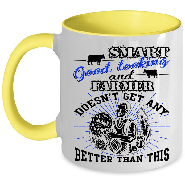 Cute Farmer Coffee Mug, Smart Good Looking And Farmer Accent Mug