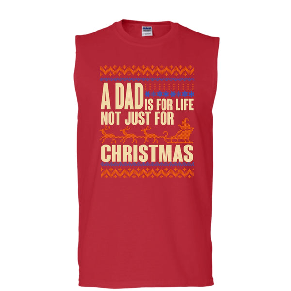 A Dad Is For Life T Shirt, Not Just For Christmas Tank Top (Men's Cotton Sleeveless)