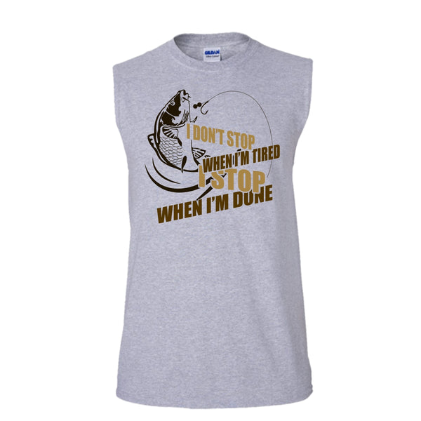 I Don't Stop When I'm Tried T Shirt, I Love Fishing Tank Top (Men's Cotton Sleeveless)