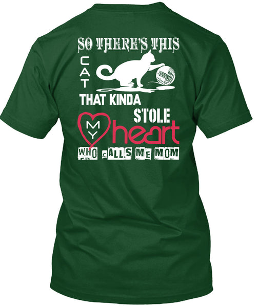 This Cat That Kinda Stole My Heart T Shirt, Calls Me Mom T Shirt