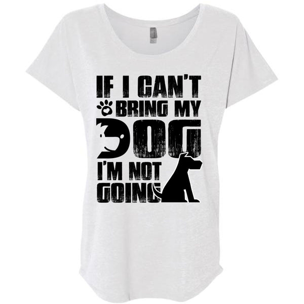 If I Can't Bring My Dog T Shirt, I Love My Dog T Shirt, Awesome T-Shirts