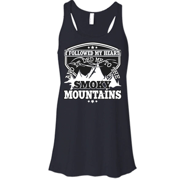I Followed My Heary T Shirt, Led Me To The Smoky Mountains T Shirt, Cool T Shirt