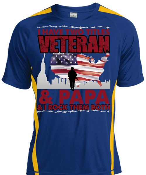 I Have Two Titles Veteran And Papa T Shirt, Being A Veteran T Shirt, Cool Shirt