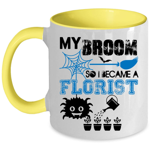 I Love Being A Florist Coffee Mug, I Became A Florist Accent Mug