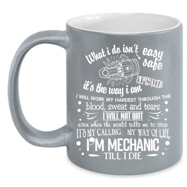 I'm Mechanic Coffee Mug, Awesome Gift For Mechanics Coffee Cup