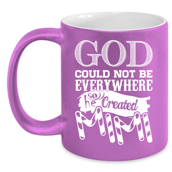 God Could Not Be Everywhere Coffee Mug, He Created Mimi Coffee Cup