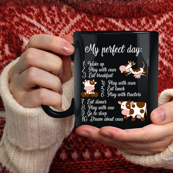 My Perfect Day Coffee Mug, Cute Gift For Cow Lovers Coffee Cup