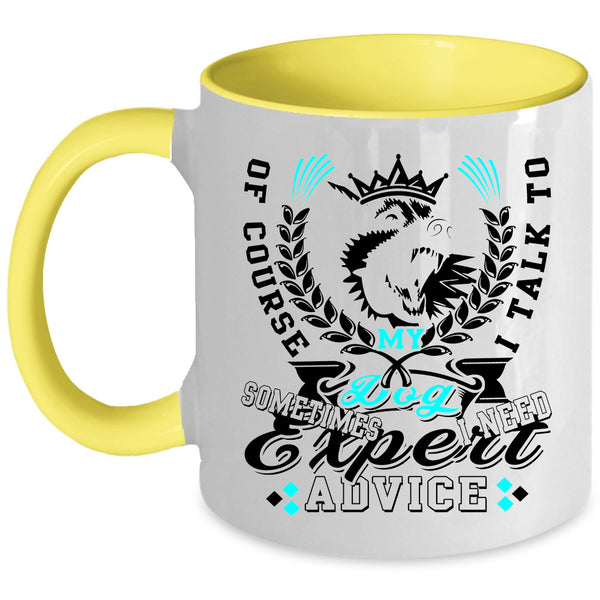 Cute Gift For Dog Lovers Coffee Mug, I Talk To My Dog Accent Mug