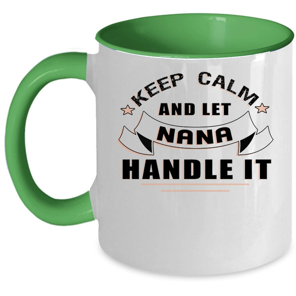 Awesome Nana Coffee Mug, Keep Calm And Let Nana Handle It Accent Mug