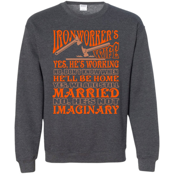Yes We Are Still Married T Shirt, Coolest Ironworker's Wife Sweatshirt
