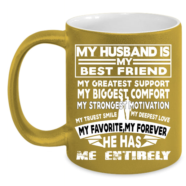 My Husband Is My Best Friend Coffee Mug, My Favorite My Forever Coffee Cup