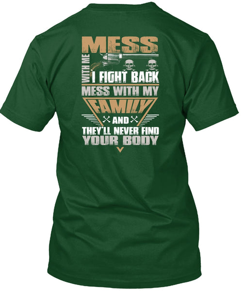 I Fight Back Mess With My Family T Shirt, Being A Papa T Shirt