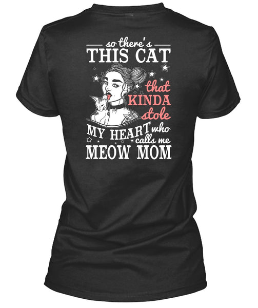 Calls Me Meow Mom T Shirt, This Cat That Kinda Stole T Shirt