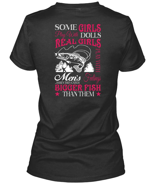 Real Girls Play With Men's T Shirt, They Catch Bigger Fish T Shirt