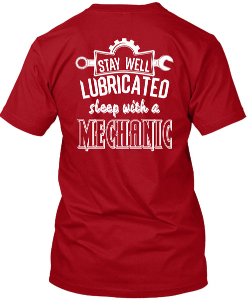 Stay Well Lubricated Sleep With A Mechanic T Shirt, I Love My Life T Shirt
