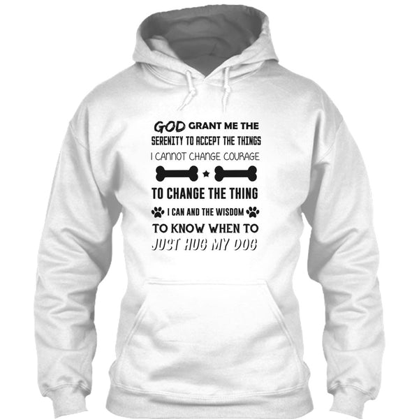 God Grant Me The Serenity To Accept The Things T Shirt, I Love My Dog T Shirt