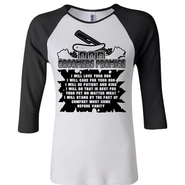 Dog Groomers Promise I Will Love Your Dog T Shirt, Favorite T Shirt