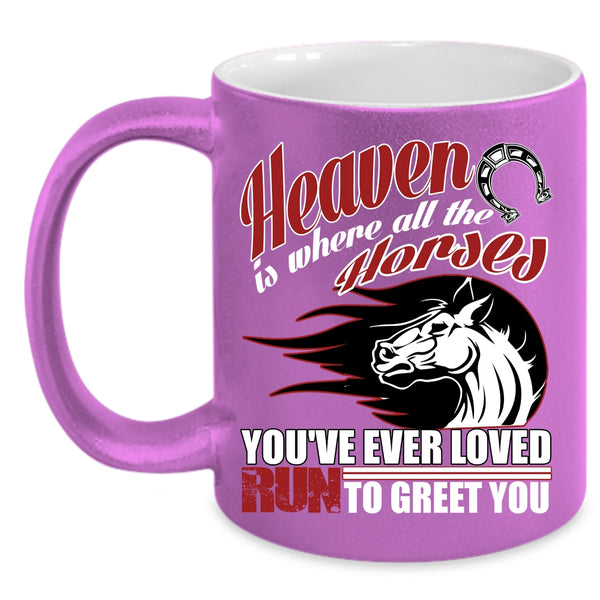 Heaven Is Where All The Horses Coffee Mug, Cool Horses Coffee Cup