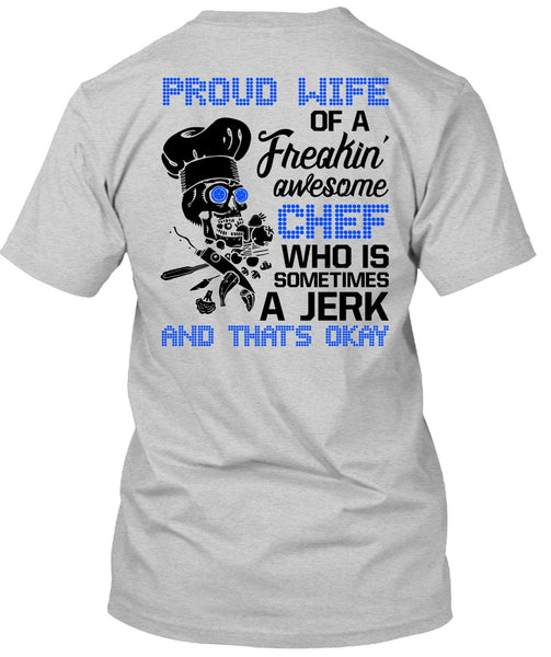 Proud Wife Of A Freaking Awesome Chef T Shirt, I Love Cooking T Shirt