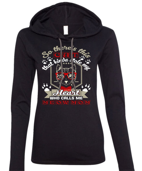 This Cat That Kinda Stole My Heart T Shirt, Calls Me Meow Mom T Shirt (Anvil Ladies Ringspun Hooded)