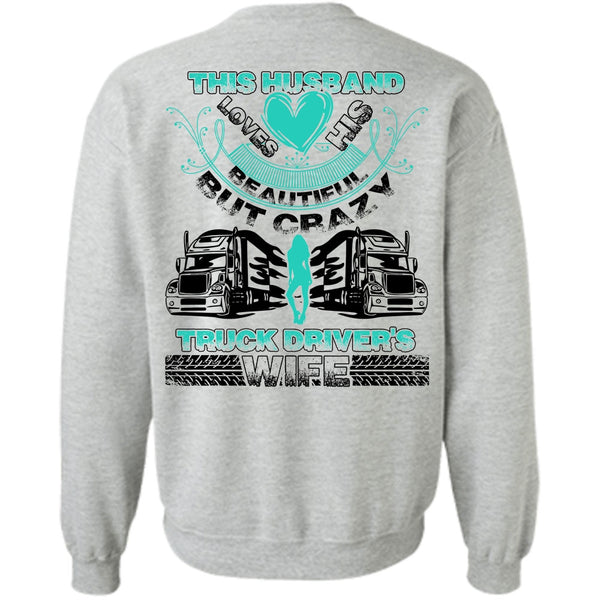Being A Trucking T Shirt, This Husband Loves His Beautiful Sweatshirt