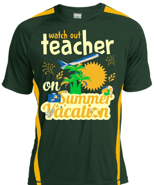 Watch Out Teacher On Summer Vacation T Shirt, Job T Shirt, My Life T Shirt