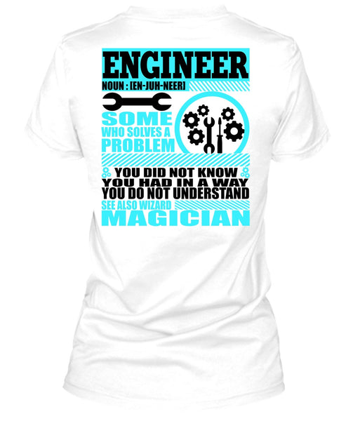 Engineer Who Solves A Problem T Shirt, I Love Engineer T Shirt