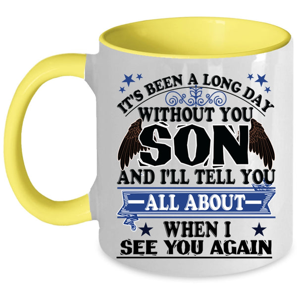 Cute Son Coffee Mug, It's Been A Long Day Without You Son Accent Mug
