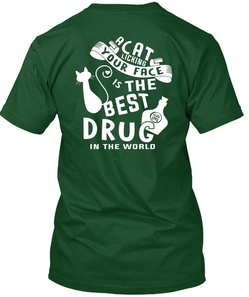 A Cat Licking Your Face Is The Best Drug T Shirt, I Love Cat T Shirt