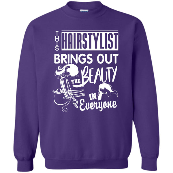 The Beauty In Everyone T Shirt, Coolest Hair Stylist Sweatshirt