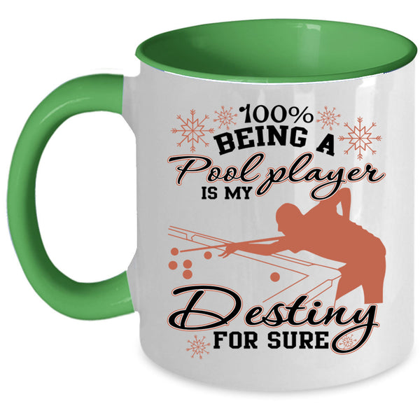 Cool Sport Coffee Mug, Being A Pool Player Is My Destiny Accent Mug
