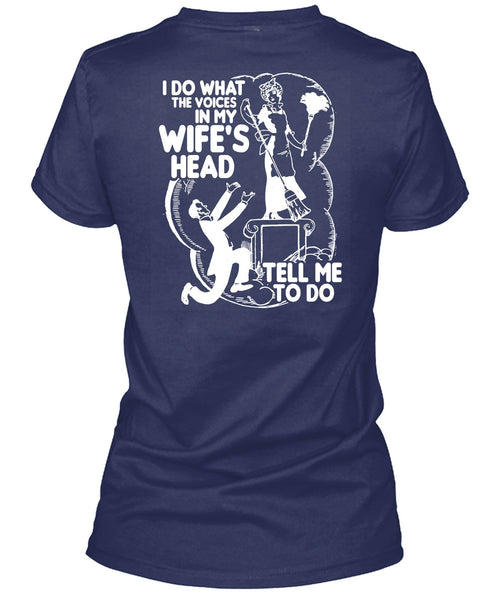 I Do What The Voices In My Wife's Head T Shirt, Being A Husband T Shirt