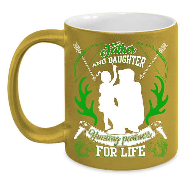 Father And Daughter Coffee Mug, Hunting Partners For Life Coffee Cup