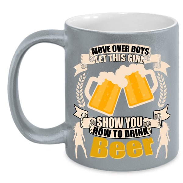 This Girl Show You How To Drink Beer Coffee Mug, Cool Girls Coffee Cup
