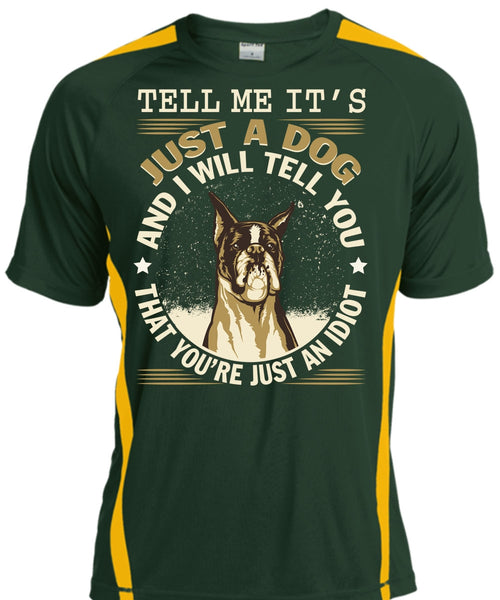 Tell Me It's Just A Dog T Shirt, I Love My Dog T Shirt, Cool Shirt