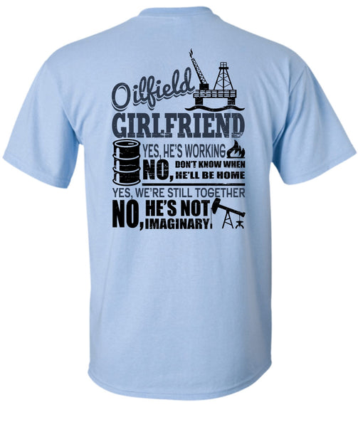 Oilfield Girlfriend T Shirt, Being A Girlfriend T Shirt