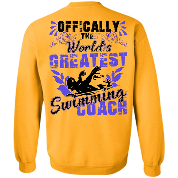 I Love Swimming T Shirt, Offically The World's Greatest Swimming Coach Sweatshirt