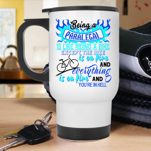 Riding A Bike Travel Mug, Being A Paralegal Mug