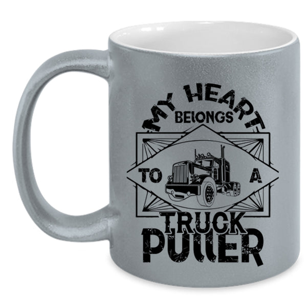 Cool Truck Puller Coffee Mug, My Heart Belongs To A Truck Puller Accent Mug