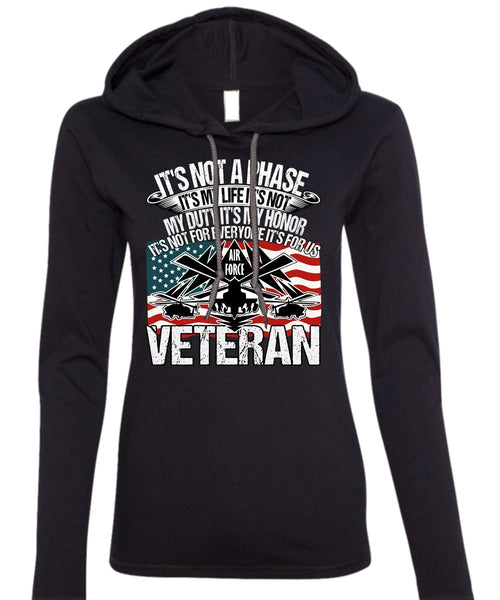 Air Force Veteran T Shirt, It's My Life T Shirt (Anvil Ladies Ringspun Hooded)
