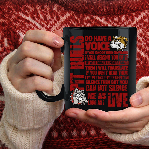 Pit Bulls Do Have A Voice Coffee Mug, Funny Pit Bull Lovers Coffee Cup