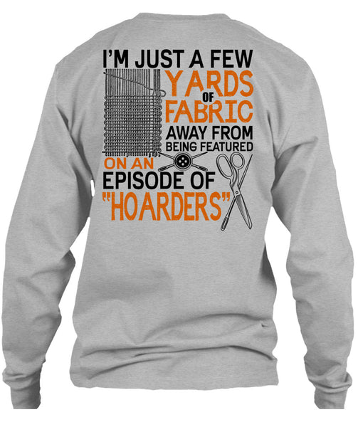 I'm Just A Few Yards Fabric T Shirt, I Love Knitter T Shirt