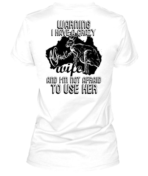 I Have A Crazy Australian Wife T Shirt, I Love Wife T Shirt