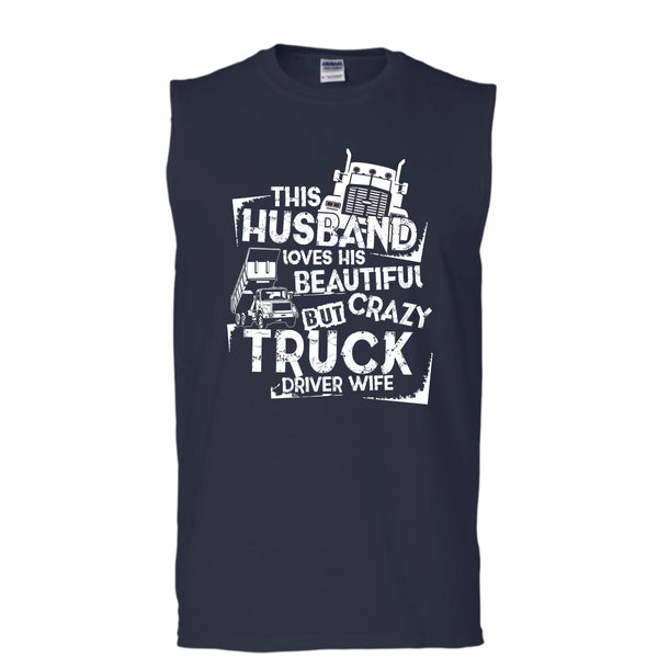 This Husband T Shirt, Crazy Truck Driver Wife T Shirt, Cool T Shirt (Men's Cotton Sleeveless)